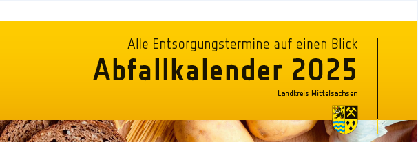 Kopf des Abfallkalenders 2025. Auf einem gelben Balken der über die komplette breite geht, steht die Aufschrift: Alle Entsorgungstermine auf einem Blick - Abfallkalender 2025 - Landkreis Mittelsachsen